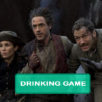 Sherlock Holmes: A Game of Shadows Drinking Game