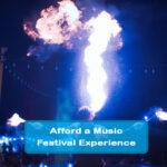 Afford a Music Festival Experience