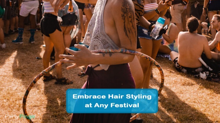 Embrace Hair Styling at Any Festival