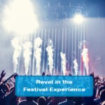 Revel in the Festival Experience