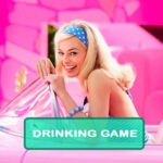 Barbie Drinking Game