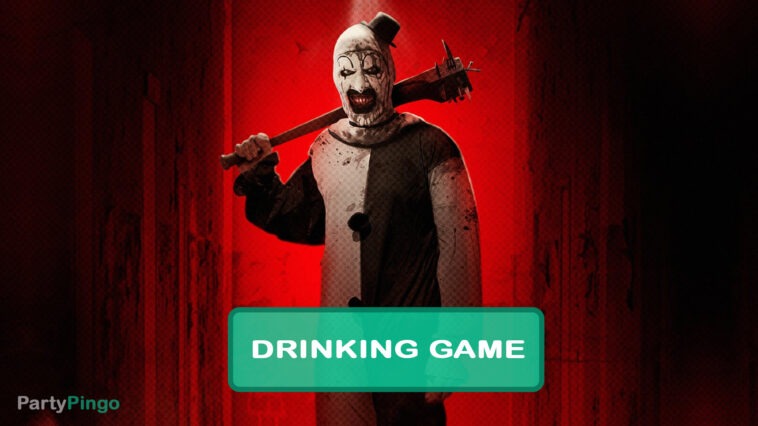 Terrifier 2 Drinking Game