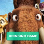 Ice Age Drinking Game