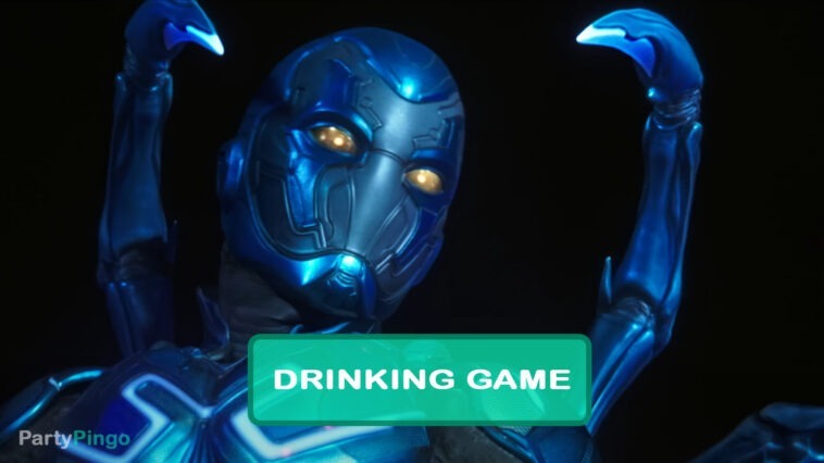 Blue Beetle Drinking Game