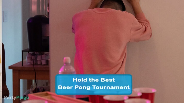 How to hold the Best Beer Pong Tournament