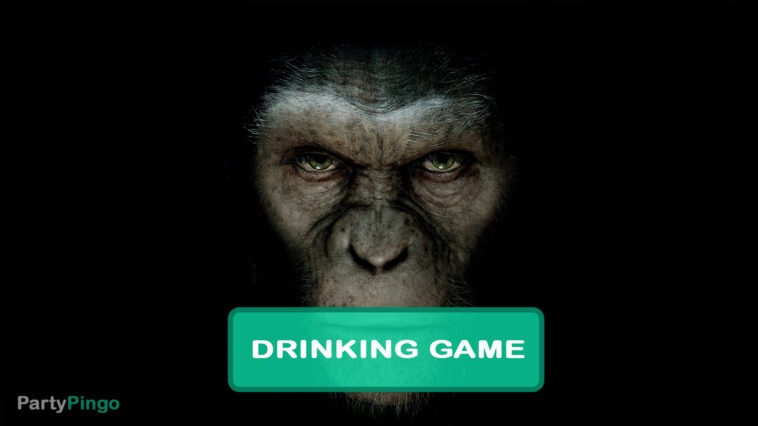 Rise of the Planet of the Apes Drinking Game
