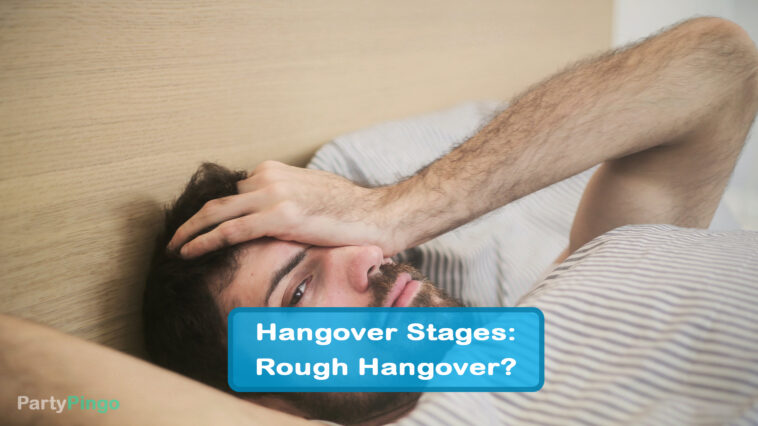 Hangover Stages: How Rough is Your Hangover?