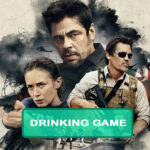 Sicario Drinking Game