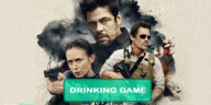 Sicario Drinking Game