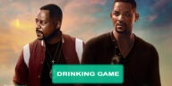 Bad Boys for Life Drinking Game