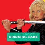 Kill Bill Vol 2. Drinking Game