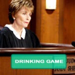 Judge Judy Drinking Game