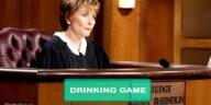 Judge Judy Drinking Game