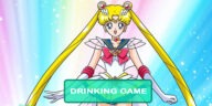 Sailor Moon Drinking Game