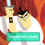 Samurai Jack Drinking Game