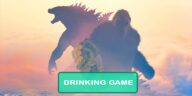 Godzilla x Kong: The New Empire Drinking Game