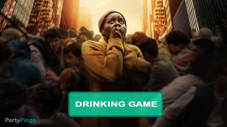 A Quiet Place: Day One Drinking Game